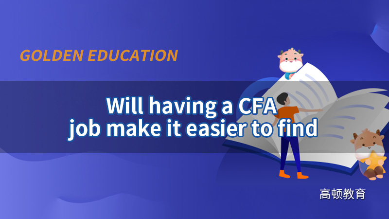 Will having a CFA job make it easier to find